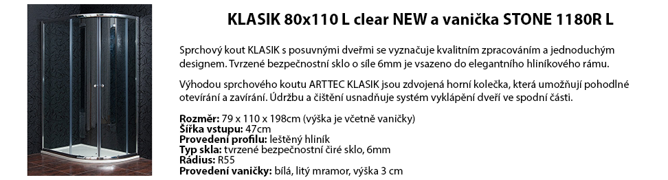 KLASIK 80x110 L clear NEW a vanička STONE 1180R L